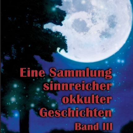 Eine Sammlung sinnreicher okkulter Geschichten: Band III