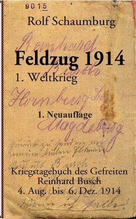 Feldzug 1914: Kriegstagebuch des Gefreiten Reinhard Busch