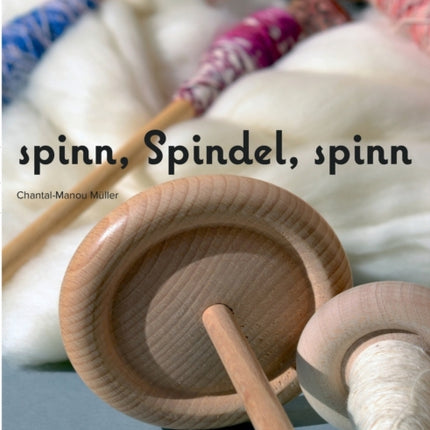 spinn, Spindel, spinn: Altes Handwerk - Neu