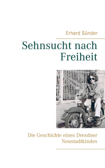 Sehnsucht nach Freiheit: Die Geschichte eines