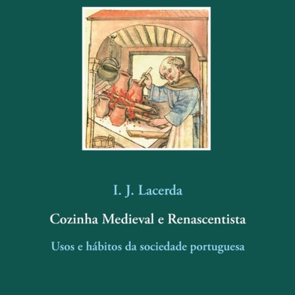 Cozinha Medieval e Renascentista: Usos e hábitos da sociedade portuguesa