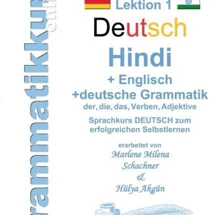 Wörterbuch Deutsch - Hindi- Englisch Niveau A1 Lektion 1: Lernwortschatz A1 Lektion 1 DEUTSCH zum erfolgreichen Selbstlernen für DeutschkursTeilnehmerInnen