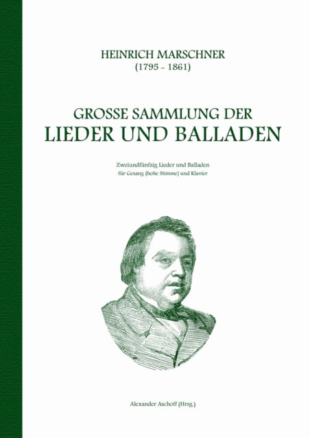 Heinrich Marschner - Große Sammlung der Lieder und Balladen (hoch): Zweiundfünfzig Lieder und Balladen für Gesang (hohe Stimme) und Klavier