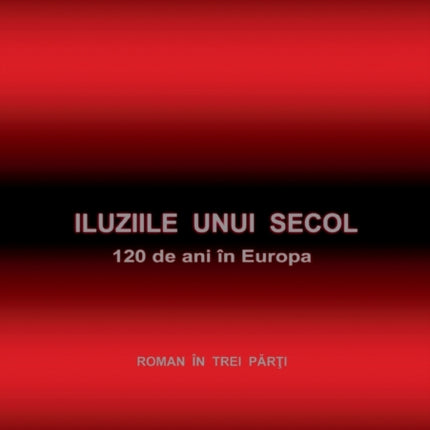 Iluziile unui secol: 120 de ani in Europa