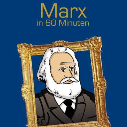 Marx in 60 Minuten