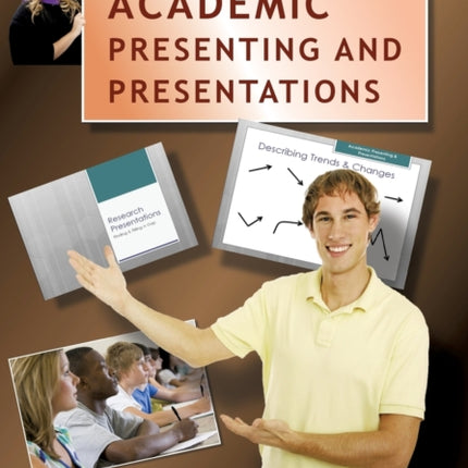 Academic Presenting and Presentations: Student's Book