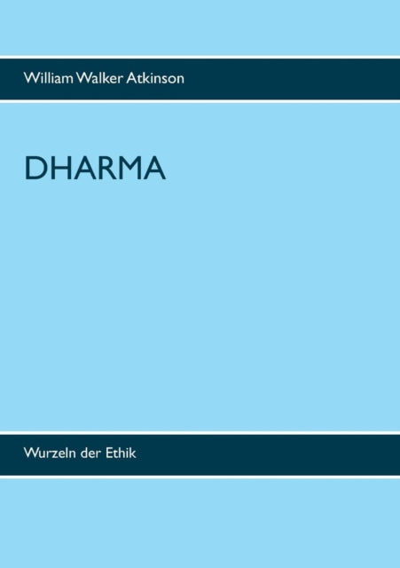 Dharma: Wurzeln der Ethik