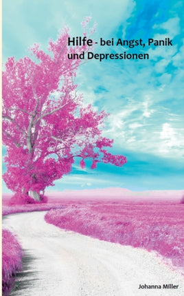 Hilfe - bei Angst, Panik und Depressionen: