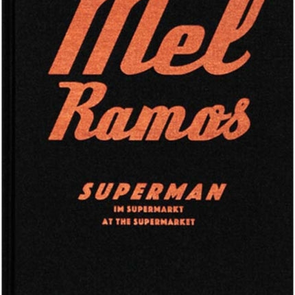 Mel Ramos: Superman at the Supermarket