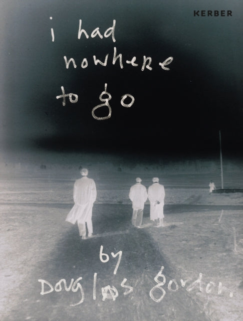 Douglas Gordon: I had nowhere to go