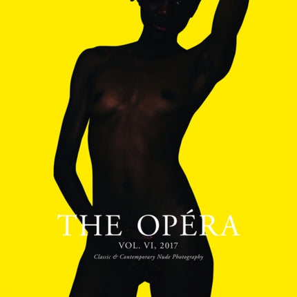 The Opéra: Magazine for Classic & Contemporary Nude Photography - Volume VI