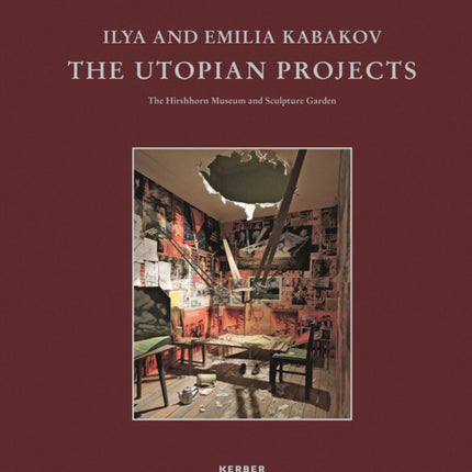 Ilya and Emilia Kabakov: The Utopian Projects
