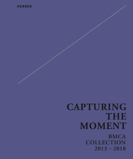 Capturing the Moment: BMCA Collection 2013-2018