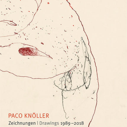 Paco Knöller: Drawings 1989-2018