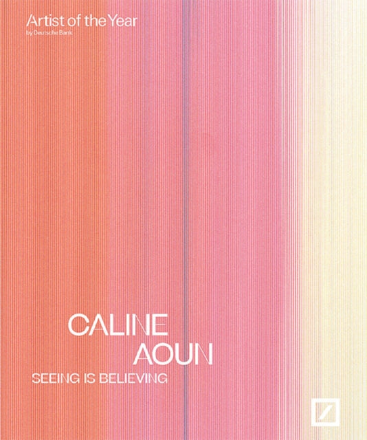 Caline Aoun: seeing is believing: Deutsche Bank Artist of the Year