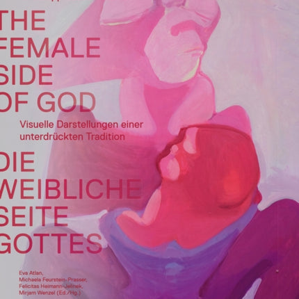 The Female Side of God: Visual representations of a suppressed tradition