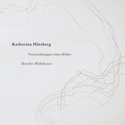 Katharina Hinsberg: Sketches Withdrawn