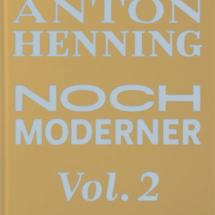 Anton Henning: Noch moderner Vol. 2