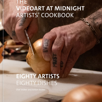 The Videoart at Midnight Artists’ Cookbook: Eighty Artists | Eighty Dishes