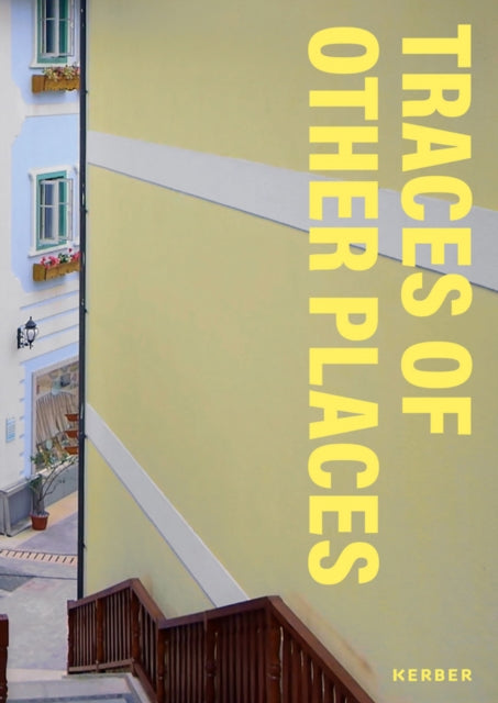 Sebastian Acker: Traces of Other Places