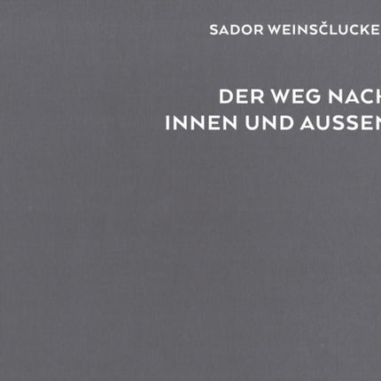 Sador Weinsčlucker: der weg nach innen und aussen