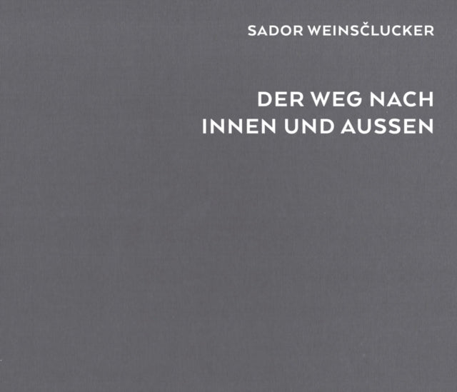 Sador Weinsčlucker: der weg nach innen und aussen