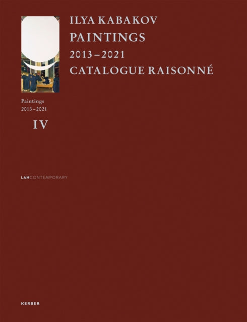 Ilya Kabakov: Paintings 2013 – 2021 Catalogue Raisonné