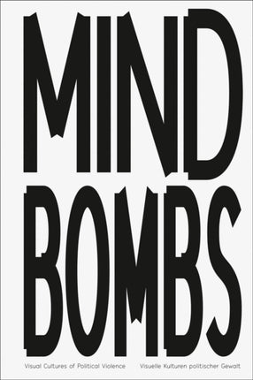 MINDBOMBS: Visual Cultures of Political Violence