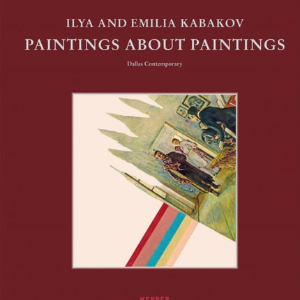 Ilya and Emilia Kabakov: Paintings About Paintings