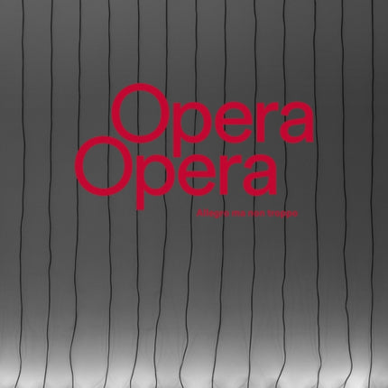 Opera Opera: Allegro ma non troppo