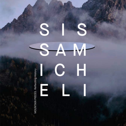 Sissa Micheli: Mountain Pieces. Reflecting History