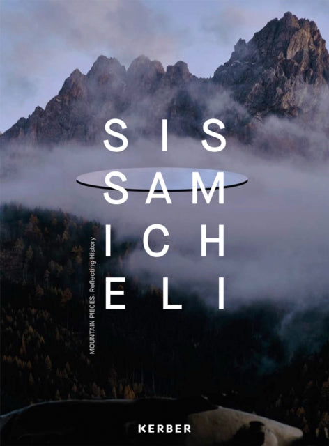 Sissa Micheli: Mountain Pieces. Reflecting History