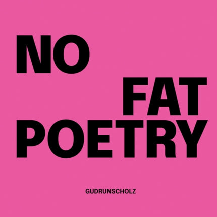 No Fat Poetry. A Democratic Match Between Photo and Text: Gudrun Scholz