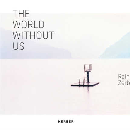 Rainer Zerback: The World Without Us