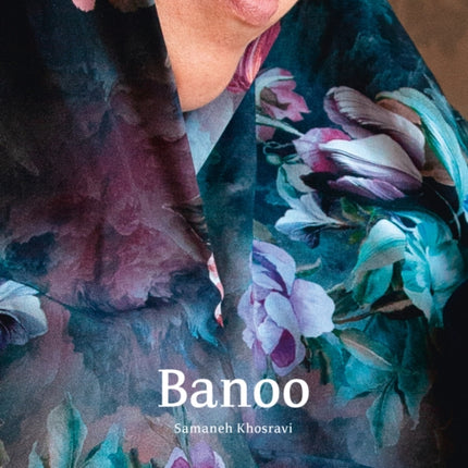 Banoo Iranian Women and Their Stories