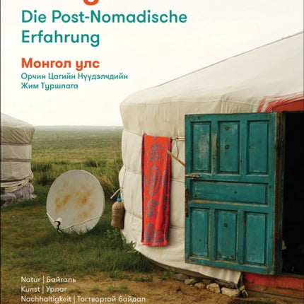 Mongolei  Die PostNomadische Erfahrung