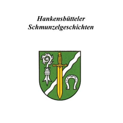 Hankensbütteler Schmunzelgeschichten