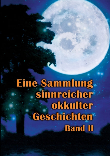 Eine Sammlung sinnreicher okkulter Geschichten: Band II