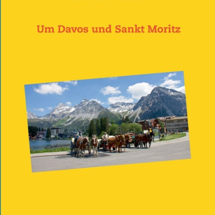 Um Davos und Sankt Moritz