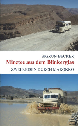 Minztee aus dem Blinkerglas: Zwei Reisen durch