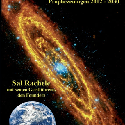 Das Erwachen der Erde: Prophezeiungen 2012 - 2030