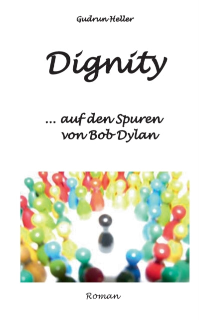 Dignity: ...auf den Spuren von Bob Dylan