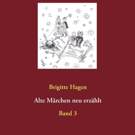 Alte Märchen neu erzählt: Band 3