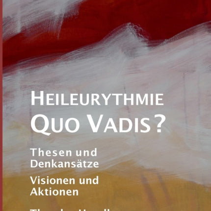 Heileurythmie - Quo Vadis?: Thesen und