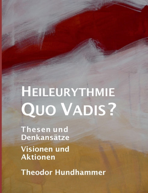 Heileurythmie - Quo Vadis?: Thesen und