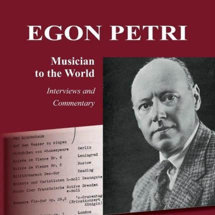 EGON PETRI, Musician to the World. Interviews and Commentary