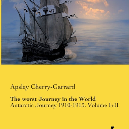The worst Journey in the World: Antarctic Journey