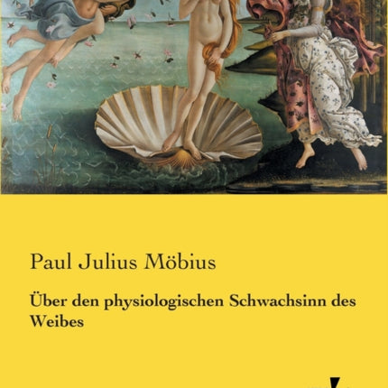 Über den physiologischen Schwachsinn des Weibes