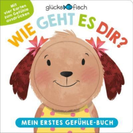 Wie geht es dir  Mein erstes GefuhleBuch