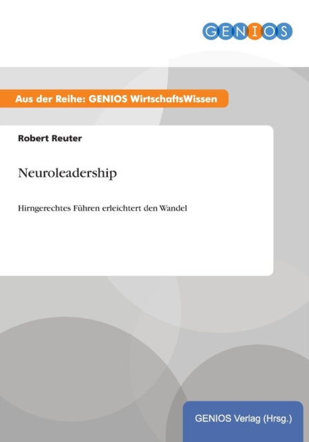 Neuroleadership Hirngerechtes Fhren erleichtert den Wandel